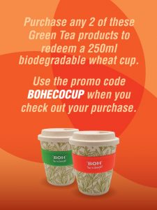 Purchase any 2 of BOH Jasmine and Pure Green Tea to redeem a biodegradable wheat mug.